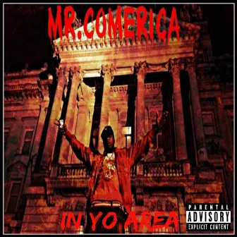 Mr Comerica in Yo Area by Sincere Da Don