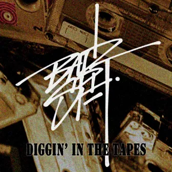 Diggin' In The Tapes by Bad Spit