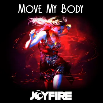 Move My Body by JOYFIRE