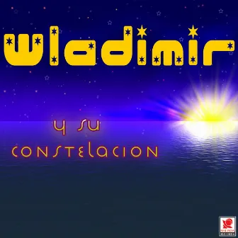 Wladimir Y Su Constelación by Wladimir y Su Constelación