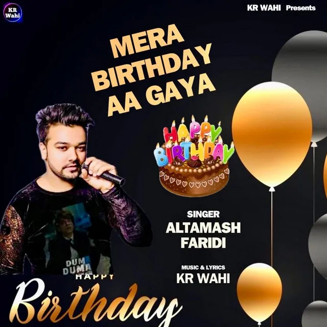 Mera Birthday Aa Gaya (Happy Birthday)