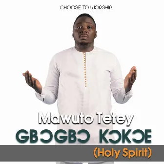 Gbogbo Kokoe by Mawuto Tetey