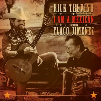 I Am a Mexican by Rick Trevino