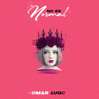 No Es Normal by Omar Lugo