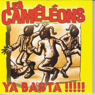 Ya basta !!! by Les Caméléons