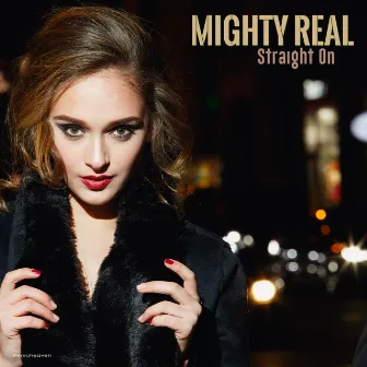 Straight On by Mighty Real