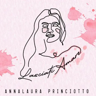 Lasciati amare by Annalaura Princiotto