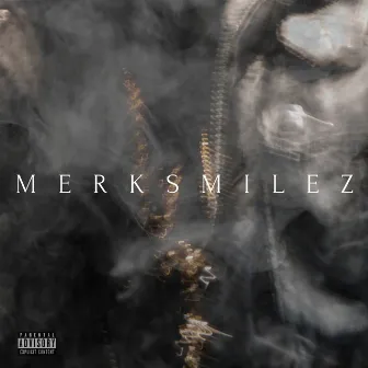 Merksmilez by Malachi Grant