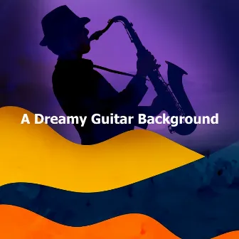 A Dreamy Guitar Background by Jazz Guitar Music Ensemble