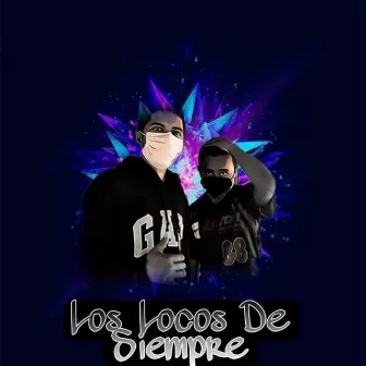 Los Locos de Siempre by Oscar Velasquez