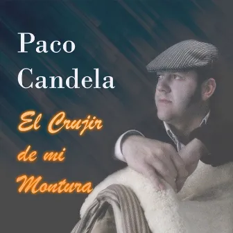 El Crujir de Mi Montura by Paco Candela