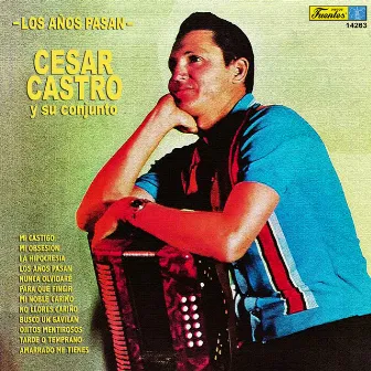 Los Años Pasan by César Castro y Su Conjunto