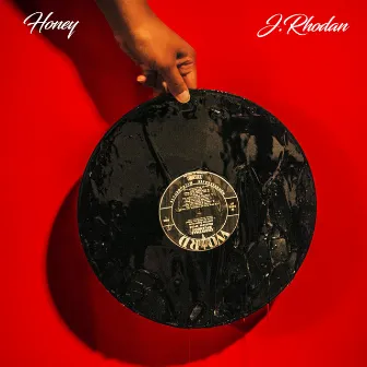 Honey (feat. Taelor Gray & Sean C. Johnson) by J. Rhodan