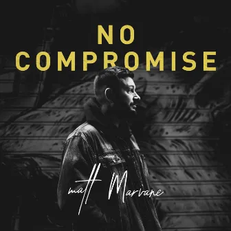 No Compromise by Matt Marvane