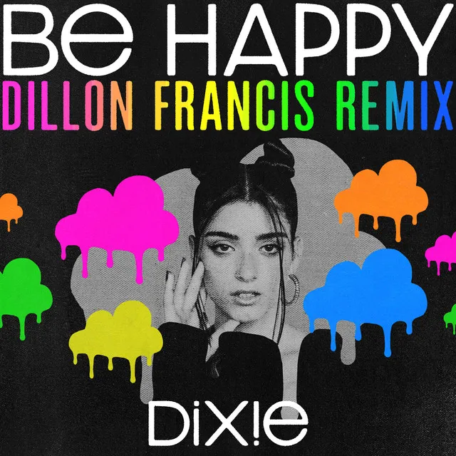 Be Happy [Feat. Dillon Francis] - Dillon Francis Remix