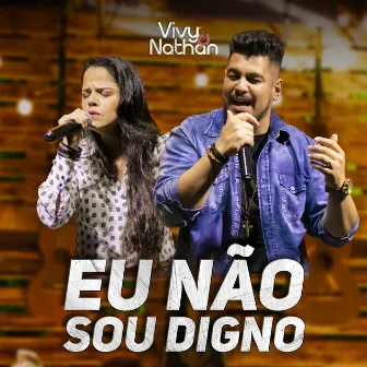 Eu Não Sou Digno by Vivy & Nathan