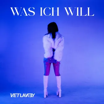 Was Ich Will by Vetlaney