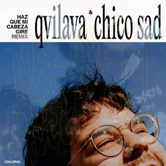 Haz Que Mi Cabeza Gire (Remix) by Chico Sad