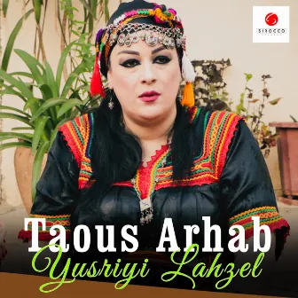 Yusriyi Lahzel by Taous Arhab