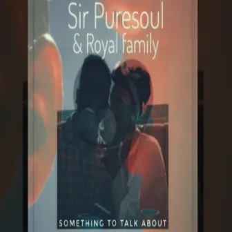 Something to talk about by Sir Puresoul