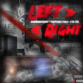 Left Right by TrappedOut Pablo