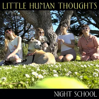 Little Human Thoughts by Night School