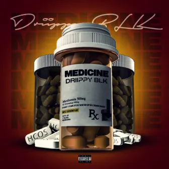 Medicine by Driippy Blk