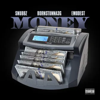 Money (feat. Bornstunna3G & Emodest) by Snubbz