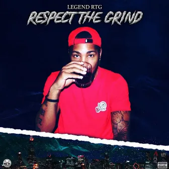 Respect The Grind by Legend RTG