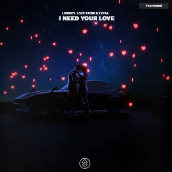 I Need Your Love by Love Kr3w