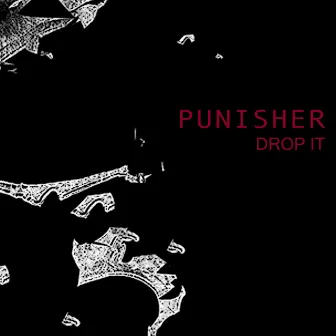 Drop It by Punisher