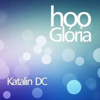 Hooo Glória (Electro House Big Room) by Katalin DC