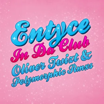 In da Club (Oliver Twizt & Polymorphic Remixes) by Entyce