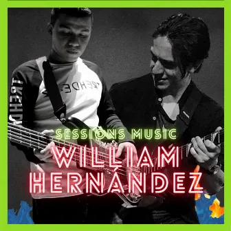 Sessions Music William Hernández by Andrew Ramirez