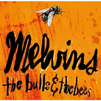 The Bulls & the Bees / Electroretard by Melvins