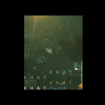 Khat by Sinan Rajput