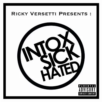 Intox Sick Hated by Ricky Versetti