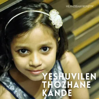 Yeshuvilen Thozhane Kande by Hephzibah Susan Renjith