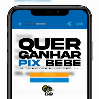 Quer Ganha Pix Bebe by MC Neguinho RD