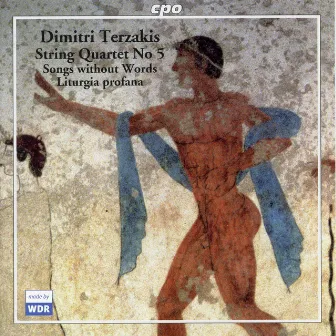 Terzakis: String Quartet No. 5, Die Farben des Ozeans, Lieder ohne Worte & Liturgia profana by Gilah Yaron