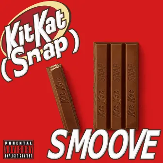 Kit Kat (Snap) by Smoove