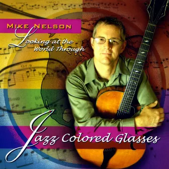 Jazz Colored Glasses by Mike Nelson