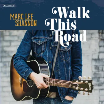 Walk This Road by Marc Lee Shannon