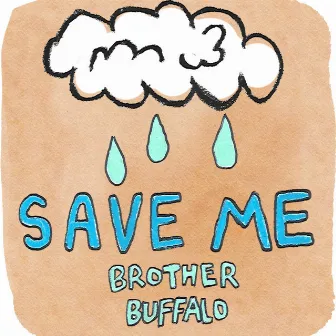 Save Me by Brother Buffalo