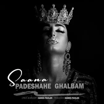 Padeshahe Ghalbam by Saana