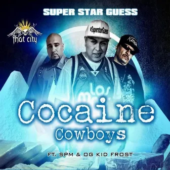 Cocaine Cowboys (feat. Kid Frost & SPM) by Superstar Guess