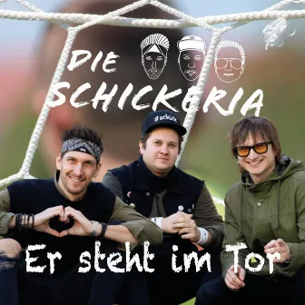 Er steht im Tor by Die Schickeria