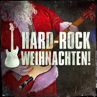 Hard-Rock Weihnachten! (Hard Rock-Versionen von Weihnachtsliedern) by Elektriches Weihnachtfest