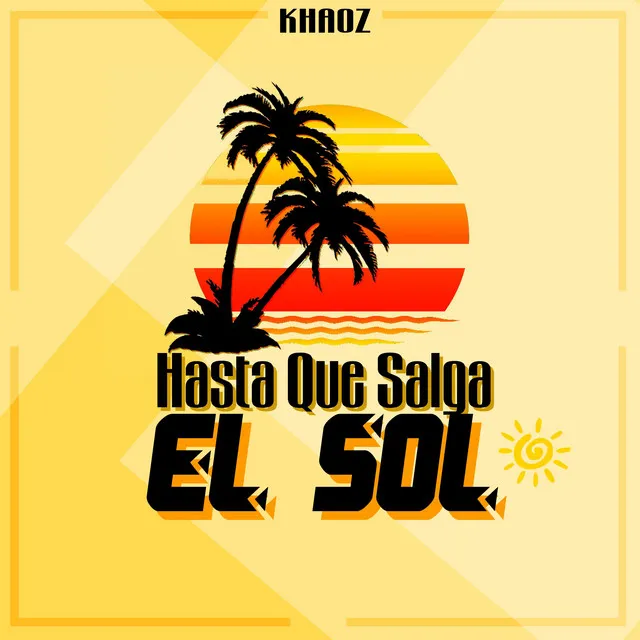 Hasta Que Salga El Sol