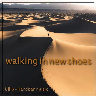 Walking in New Shoes by Ullip